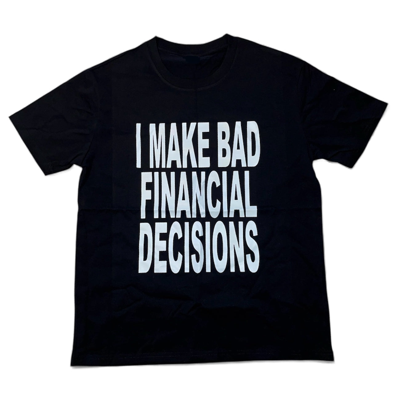 T-shirt noir I make bad financial decisions slogan