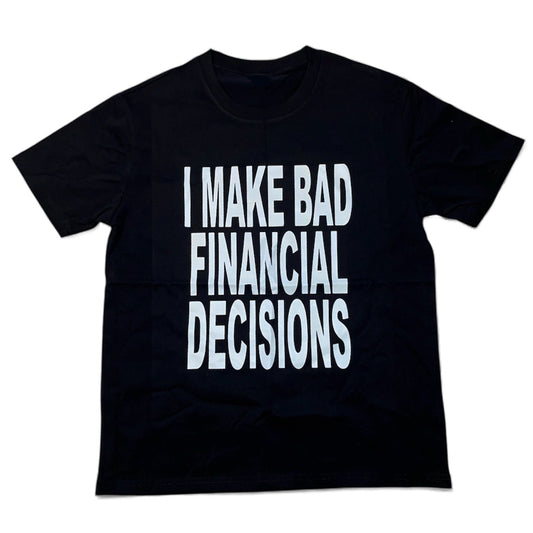 T-shirt noir I make bad financial decisions slogan